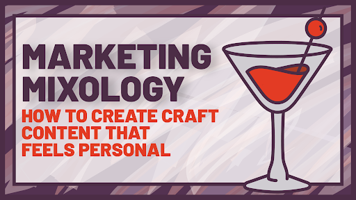 Savvy Advisor Marketing 'Marketing Mixology: How to Create Craft Content That Feels Personal' still