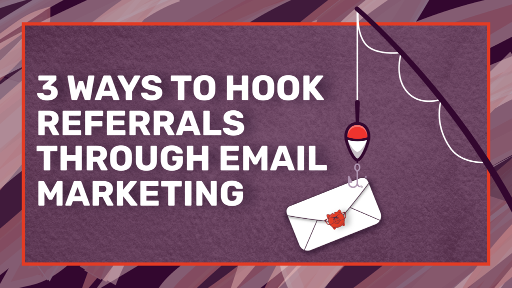 Savvy Advisor Marketing '3 Ways To Hook Referrals Through Email Marketing' still