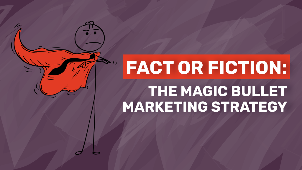 Savvy Advisor Marketing Ask Us Marketing 'Fact or Fiction: The Magic Bullet Marketing Strategy' blog still
